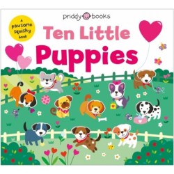 Ten Little Puppies (Little Squishies): With cute squishy heads!