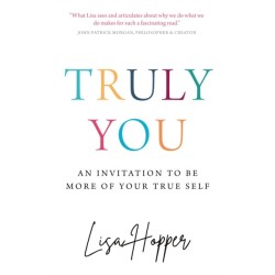 Truly You: An invitation to be more of your true self