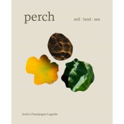 Perch: Soil  Land  Sea -A Cookbook