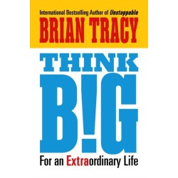 Think Big: For an Extraordinary Life