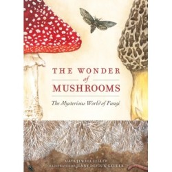 The Wonder of Mushrooms: The Mysterious World of Fungi