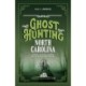 Ghost Hunting North Carolina: Your Travel Guide to 25 Haunted Places