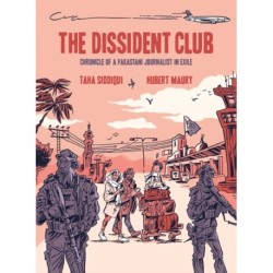 The Dissident Club: Chronicle of a Pakistani Journalist in Exile