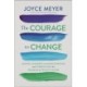 The Courage to Change: Saying Goodbye to Good Enough and Embracing the Promise of What Can Be
