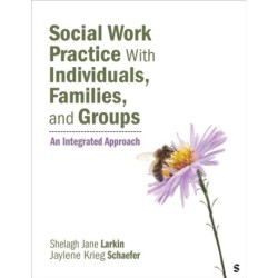 Social Work Practice With Individuals, Families, and Groups: An Integrated Approach