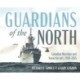 Guardians of the North: Canadian Warships and Naval Aircraft, 19102025