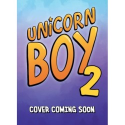 Unicorn Boy and the Slumber Party of Doom: Book 2