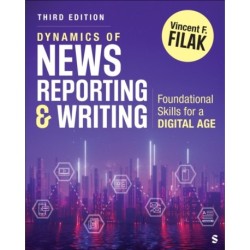 Dynamics of News Reporting and Writing: Foundational Skills for a Digital Age