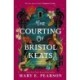 The Courting of Bristol Keats