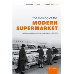 The Making of the Modern Supermarket: Self-service adoption in British food retailing, 1950-1975