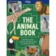 The Animal Book: 118 incredible creatures and how we share our planet with them: 118 incredible creatures and how we share our planet with them
