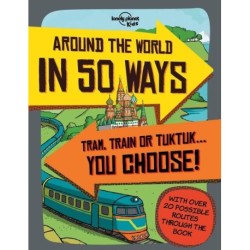 Around the World in 50 Ways: Tram, train or tuktuk... you choose: Tram, train or tuktuk... you choose