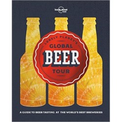 Lonely Planet's Global Beer Tour: A guide to beer tasting at the world's best breweries: A guide to beer tasting at the world´s best breweries
