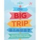 The Big Trip: Your essential guide to gap years, sabbaticals and overseas adventures