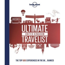 Lonely Planet's Ultimate United Kingdom Travelist: The 500 Best Places in UK... Ranked
