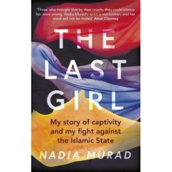 The Last Girl: My Story of Captivity and My Fight Against the Islamic State