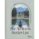 Wellness Bucket List, The: 1,000 Escapes and Experiences to Enrich Mind, Body, and Soul