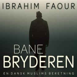 Banebryderen: En dansk muslims beretning