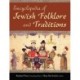 Encyclopedia of Jewish Folklore and Traditions