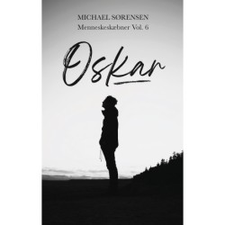 Oskar: Menneskeskæbner Vol. 6