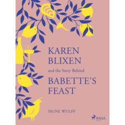 Karen Blixen and the Story Behind "Babette's Feast"
