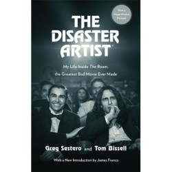 The Disaster Artist: My Life Inside The Room, the Greatest Bad Movie Ever Made - Film tie-in: Film tie-in