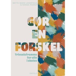 Gør en forskel: Trivselsfremme for alle i skolen