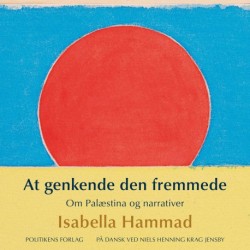 At genkende den fremmede - Om Palæstina og narrativer