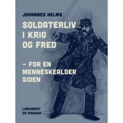Soldaterliv i krig og fred – for en menneskealder siden