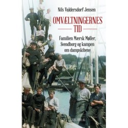 Omvæltningernes tid: Familien Mærsk Møller, Svendborg og kampen om dampskibene