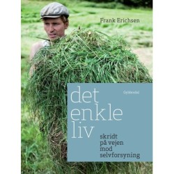 Det enkle liv: Skridt på vej mod selvforsyning