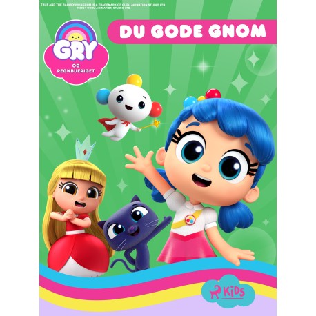 Gry og Regnbueriget: Du gode gnom