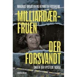 Milliardærfruen der forsvandt: sagen der rystede Norge