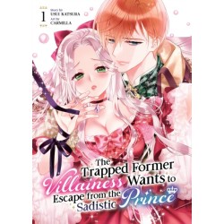 The Trapped Former Villainess Wants to Escape from the Sadistic Prince Vol. 1