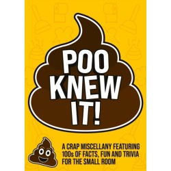 Poo Knew It!: A Crap Miscellany Featuring 100s of Facts and Follies for the Small Room