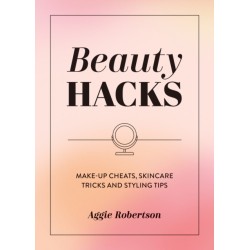 Beauty Hacks: Make-Up Cheats, Skincare Tricks and Styling Tips