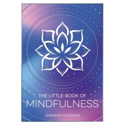 The Little Book of Mindfulness: An Introduction to the Art of Being Present