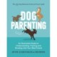 Dog Parenting: An Illustrated Guide to Understanding, Training and Bonding with Your Best Friend