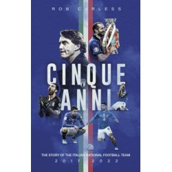 Cinque Anni: The Story of the Italian National Football Team: 2017-2022