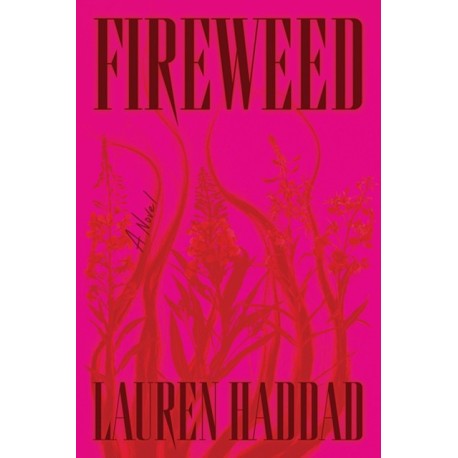 Fireweed: A Novel
