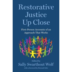 Restorative Justice Up Close: FirstPerson Accounts of an Approach That Works