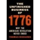 The Unfinished Business of 1776: Why the American Revolution Never Ended