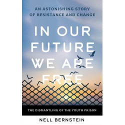 In Our Future, We Are Free: An Astonishing Story of Resistance and Change