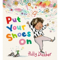 Put Your Shoes On: An empathetic tale that encourages patience and offers a relatable glimpse into the inner workings of a child’s imagination, perfect for children aged 3-7 and a comforting resource for parents