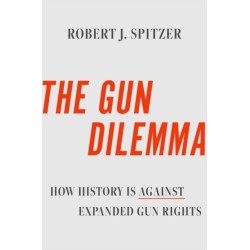 The Gun Dilemma: How History Is Against Expanded Gun Rights