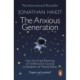 The Anxious Generation: How the Great Rewiring of Childhood Is Causing an Epidemic of Mental Illness