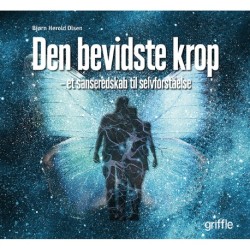 Den bevidste krop: et sanseredskab til selvforståelse