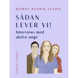Sådan lever vi! Interviews med aktive unge
