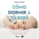 Cómo dormir a tu bebé