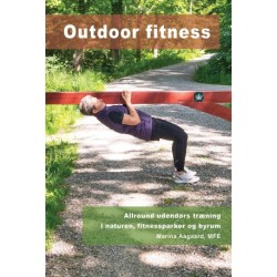 Outdoor Fitness: Allround udendørs træning i naturen, fitnessparker og byrum